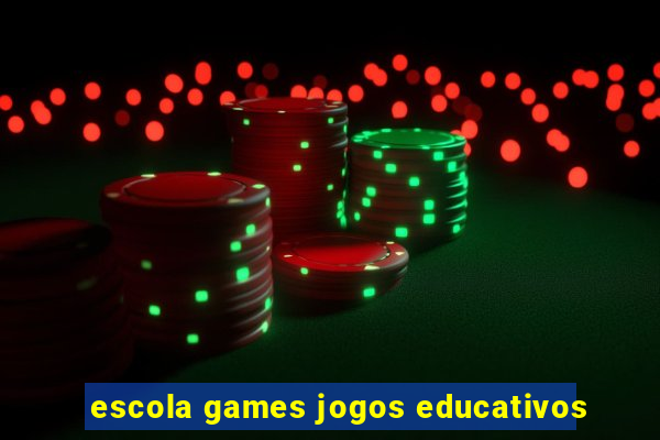 escola games jogos educativos